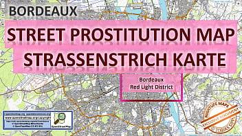 France's Bordeaux Girls, callgirls, brothels, street workers, freelancers, prostitutes, massage parlours, and sex maps